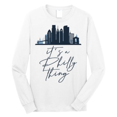 Its A Philly Thing Philadelphia City Long Sleeve Shirt