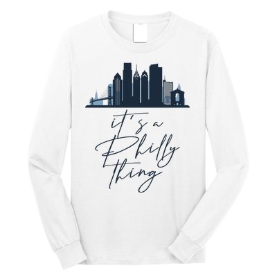 Its A Philly Thing Philadelphia City Long Sleeve Shirt