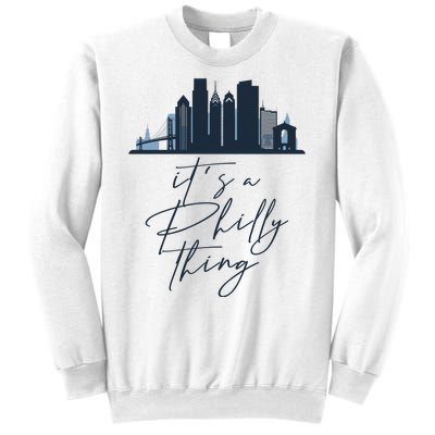 Its A Philly Thing Philadelphia City Sweatshirt