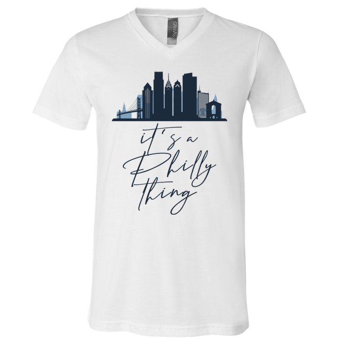 Its A Philly Thing Philadelphia City V-Neck T-Shirt