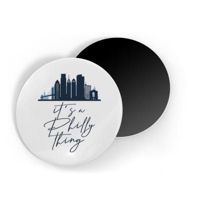 Its A Philly Thing Philadelphia City Magnet