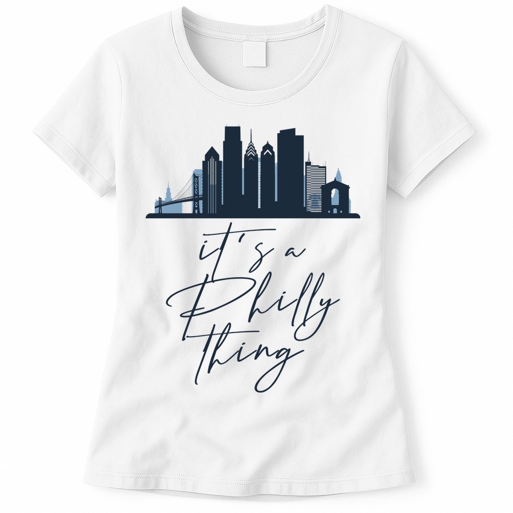 Its A Philly Thing Philadelphia City Womens T-Shirt