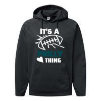 It's A Philly Thing Its A Philly Thing Philadelphia Football FLy Eagles Fly Performance Fleece Hoodie