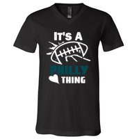 It's A Philly Thing Its A Philly Thing Philadelphia Football FLy Eagles Fly V-Neck T-Shirt