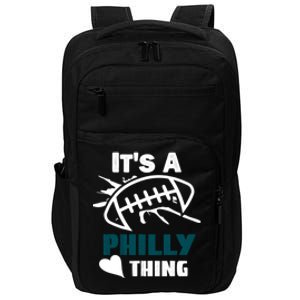 It's A Philly Thing Its A Philly Thing Philadelphia Football FLy Eagles Fly Impact Tech Backpack