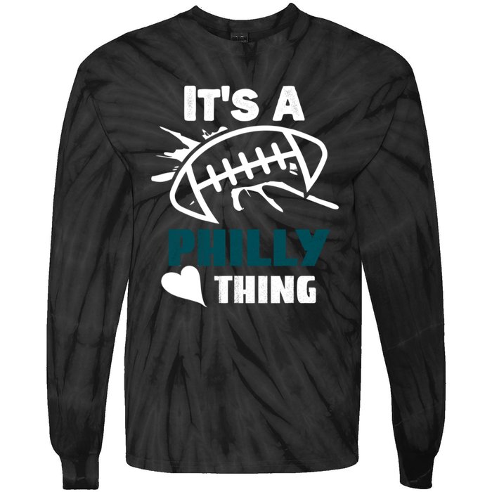 It's A Philly Thing Its A Philly Thing Philadelphia Football FLy Eagles Fly Tie-Dye Long Sleeve Shirt