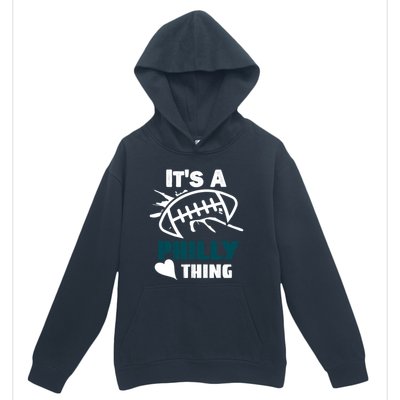 It's A Philly Thing Its A Philly Thing Philadelphia Football FLy Eagles Fly Urban Pullover Hoodie