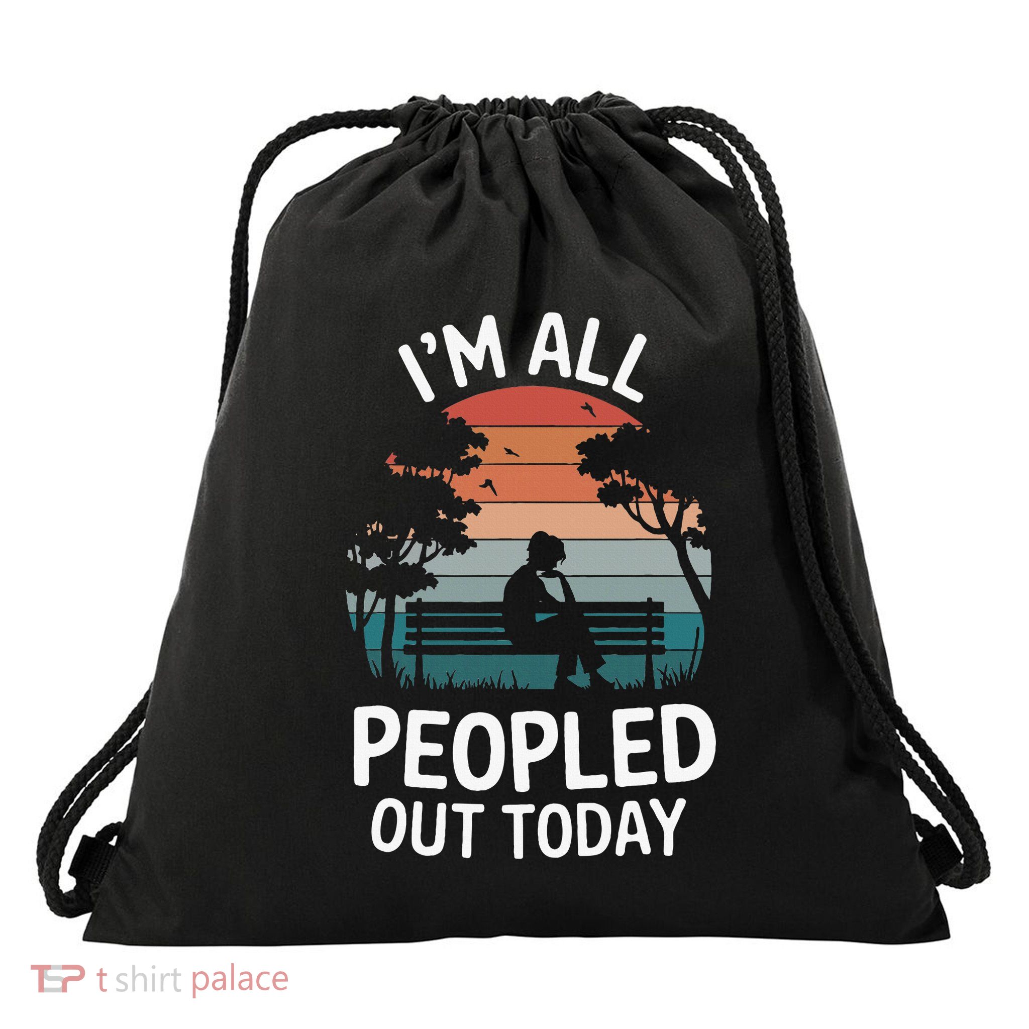 IM All Peopled Out Today Drawstring Bag