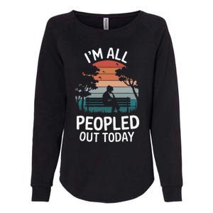 IM All Peopled Out Today Womens California Wash Sweatshirt