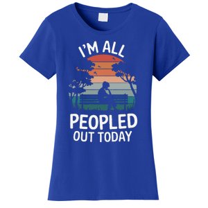 IM All Peopled Out Today Women's T-Shirt