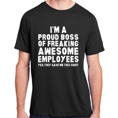 I'm A Proud Boss Of Freaking Awesome Employees Adult ChromaSoft Performance T-Shirt