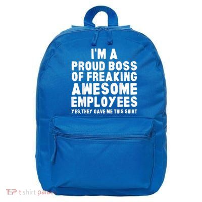 I'm A Proud Boss Of Freaking Awesome Employees 16 in Basic Backpack