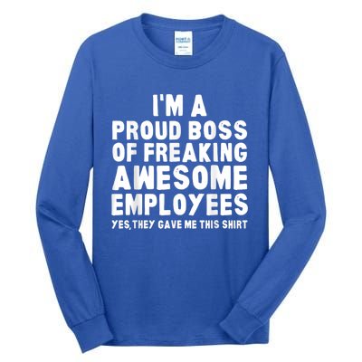 I'm A Proud Boss Of Freaking Awesome Employees Tall Long Sleeve T-Shirt