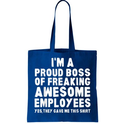 I'm A Proud Boss Of Freaking Awesome Employees Tote Bag