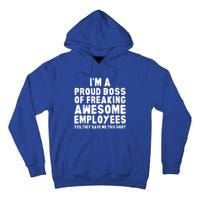 I'm A Proud Boss Of Freaking Awesome Employees Tall Hoodie