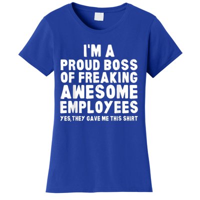 I'm A Proud Boss Of Freaking Awesome Employees Women's T-Shirt