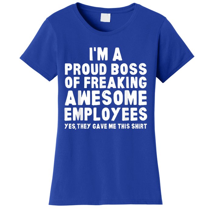 I'm A Proud Boss Of Freaking Awesome Employees Women's T-Shirt