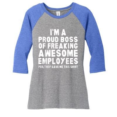 I'm A Proud Boss Of Freaking Awesome Employees Women's Tri-Blend 3/4-Sleeve Raglan Shirt