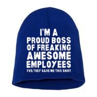 I'm A Proud Boss Of Freaking Awesome Employees Short Acrylic Beanie