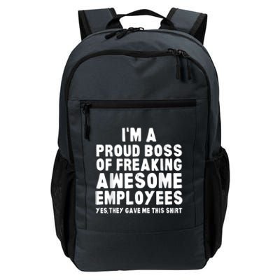 I'm A Proud Boss Of Freaking Awesome Employees Daily Commute Backpack