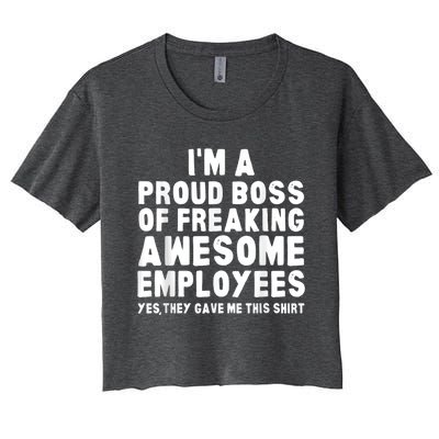 I'm A Proud Boss Of Freaking Awesome Employees Women's Crop Top Tee