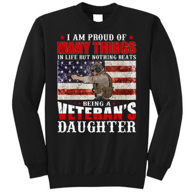 I Am Proud Of Many Things In Life But Nothing Beats Being A Veteran's Daughter Sweatshirt