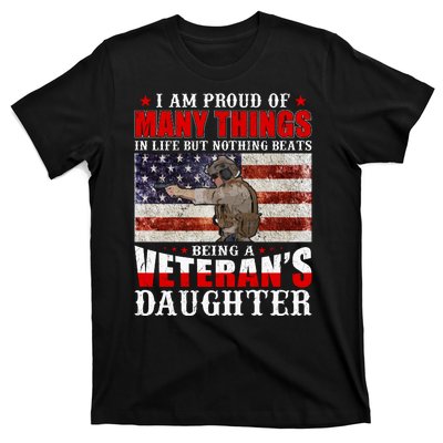 I Am Proud Of Many Things In Life But Nothing Beats Being A Veteran's Daughter T-Shirt