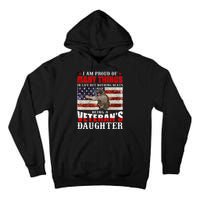 I Am Proud Of Many Things In Life But Nothing Beats Being A Veteran's Daughter Tall Hoodie