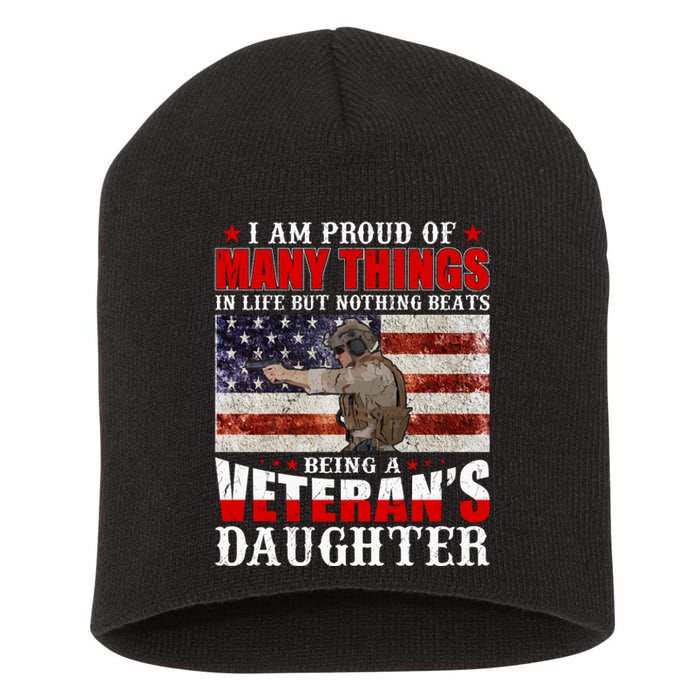 I Am Proud Of Many Things In Life But Nothing Beats Being A Veteran's Daughter Short Acrylic Beanie