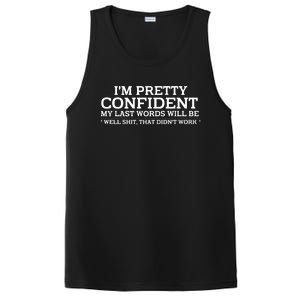 I Am Pretty Confident My Last Words PosiCharge Competitor Tank