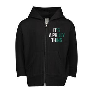 It's A Philly Thing Its A Philly Thing Philadelphia Football FLy Eagles Fly Toddler Zip Fleece Hoodie