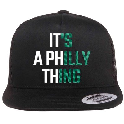 It's A Philly Thing Its A Philly Thing Philadelphia Football FLy Eagles Fly Flat Bill Trucker Hat