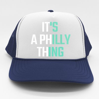 It's A Philly Thing Its A Philly Thing Philadelphia Football FLy Eagles Fly Trucker Hat