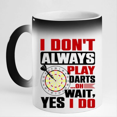 I Always Play Darts Funny 11oz Black Color Changing Mug