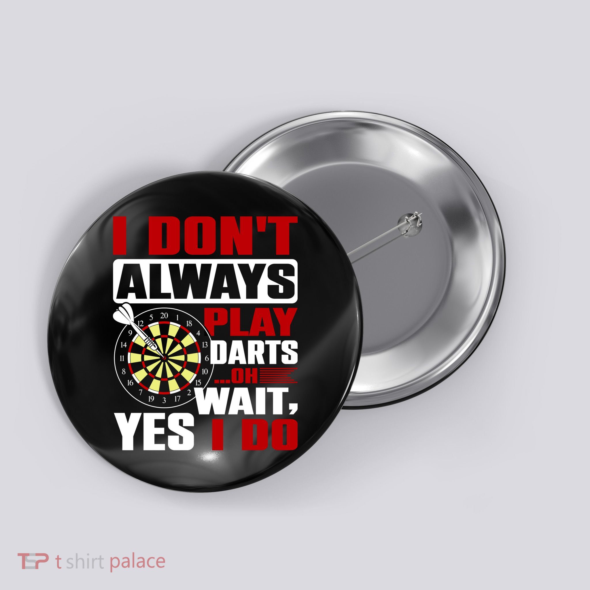 I Always Play Darts Funny Button