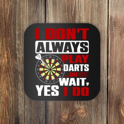 I Always Play Darts Funny Coaster