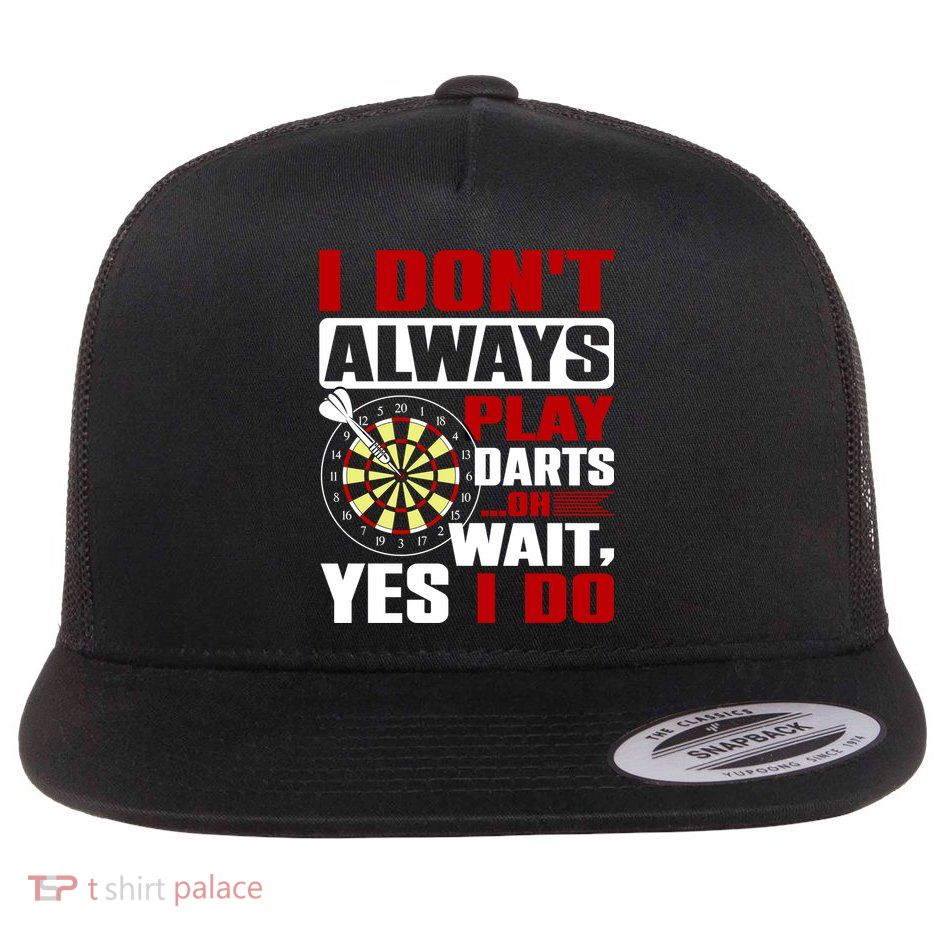 I Always Play Darts Funny Flat Bill Trucker Hat
