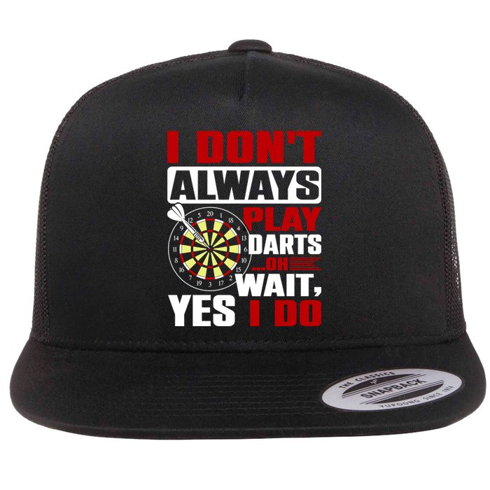 I Always Play Darts Funny Flat Bill Trucker Hat