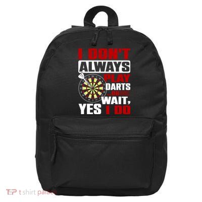 I Always Play Darts Funny 16 in Basic Backpack
