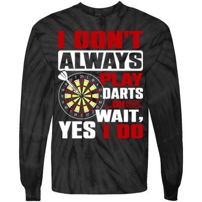I Always Play Darts Funny Tie-Dye Long Sleeve Shirt