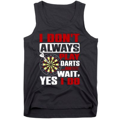 I Always Play Darts Funny Tank Top