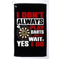 I Always Play Darts Funny Golf Towel