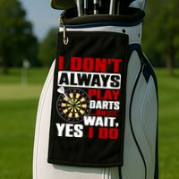 I Always Play Darts Funny Golf Towel