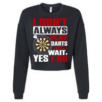 I Always Play Darts Funny Cropped Pullover Crew
