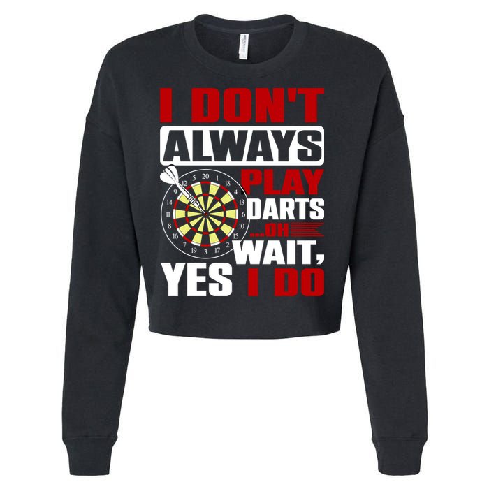 I Always Play Darts Funny Cropped Pullover Crew