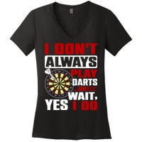 I Always Play Darts Funny Women's V-Neck T-Shirt