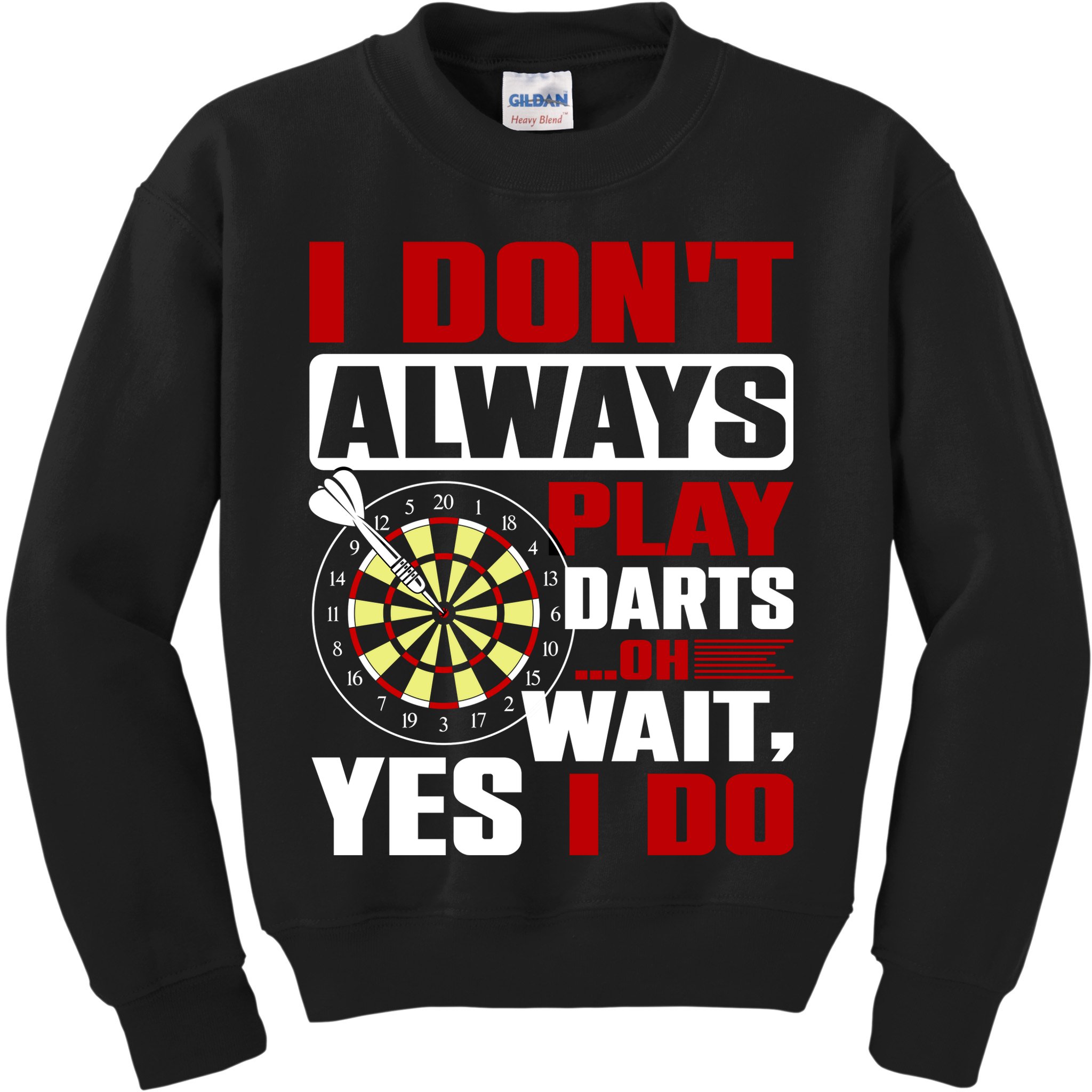 I Always Play Darts Funny Kids Sweatshirt