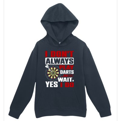 I Always Play Darts Funny Urban Pullover Hoodie