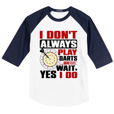 I Always Play Darts Funny Baseball Sleeve Shirt