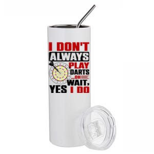 I Always Play Darts Funny Stainless Steel Tumbler